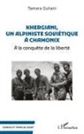 Tamara Guliani - Khergiani, un alpiniste soviétique à Chamonix