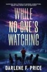 Darlene F. Price - While No One's Watching