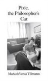 Maria Davenza Tillmanns - Pixie, the Philosopher's Cat