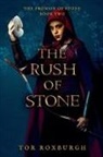 Tor Roxburgh - The Rush of Stone