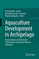Bambang Gunadi, Bambang Gunadi et al, Imron, Estu Nugroho, Rosmiati, Khairul Syahputra - Aquaculture Development in Archipelago