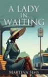 Martina Sims - A Lady In Waiting