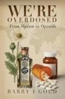 Barry I Gold - We're Overdosed
