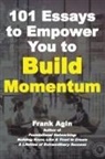 Frank Agin - 101 Essays to Empower You to Build Momentum