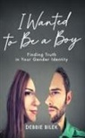 Debbie Bilek - I Wanted to Be a Boy