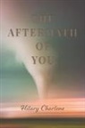 Hilary Charlene - The Aftermath of You