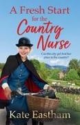 Kate Eastham, Kate Eastham - A Fresh Start for the Country Nurse Be absorbed by the heartwarming 1930s saga series from Kate Eastham for 2026