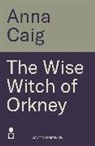 Anna Caig - The Wise Witch of Orkney