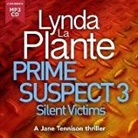 Lynda La Plante, Atkins Rachel - Prime Suspect 3: Silent Victims (Audio book)