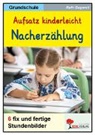 Ruth Gugerell - Aufsatz kinderleicht - Die Nacherzählung