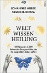 Johannes Huber, Yasmina Kobza - Weltwissen Heilung