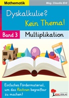 Claudia Ertl - Dyskalkulie? Kein Thema! / Band 3: Multiplikation