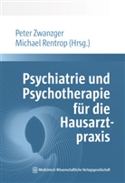 Rentrop, Michael Rentrop, Peter Zwanzger - Psychiatrie und Psychotherapie für die Hausarztpraxis