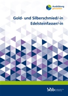 Denis Aubeck, Paul Leibold, Michael Seubert, Bundesinstitut für Berufsbildung - Gold- und Silberschmied/-in Edelsteinfasser/-in