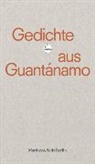 Sandra Hetzl, Sebastian Köthe, Kerstin Wilsch - Gedichte aus Guantánamo