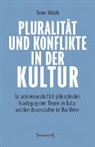 Rainer Adolphi - Pluralität und Konflikte in der Kultur