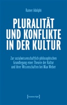 Rainer Adolphi - Pluralität und Konflikte in der Kultur