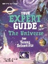 Jen Gupta, Jennifer Gupta, Ola Szpunar - Your Expert Guide: The Universe for Young Scientists