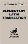 C. G. Botting, Botting C.G., A. E. Hillard, A.E. Hillard - Elementary Latin Translation