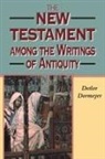 Detlev Dormeyer - New Testament Among the Writings of Antiquity