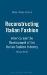 Nicola White - Reconstructing Italian Fashion