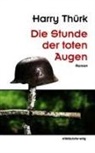 Harry Thürk - Die Stunde der toten Augen
