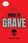 Michael Park - Good to Grave