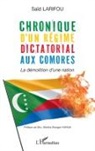 Saïd Larifou - Chronique d'un régime dictatorial aux Comores