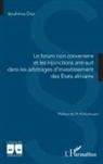 Ibrahima Dior - Le forum non conveniens et les injonctions anti-suit dans les arbitrages d'investissement des États africains