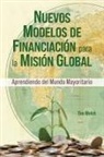 Tim Welch - New Funding Models [Spanish] Nuevos Modelos de Financiación Para La Misión Global