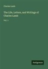 Charles Lamb - The Life, Letters, and Writings of Charles Lamb