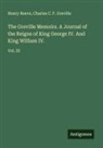 Charles C. F. Greville, Henry Reeve - The Greville Memoirs. A Journal of the Reigns of King George IV. And King William IV