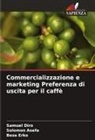 Solomon Asefa, Samuel Diro, Beza Erko - Commercializzazione e marketing Preferenza di uscita per il caffè