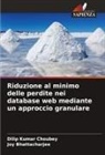 Joy Bhattacharjee, Dilip Kumar Choubey - Riduzione al minimo delle perdite nei database web mediante un approccio granulare