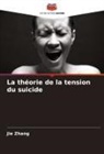 Jie Zhang - La théorie de la tension du suicide