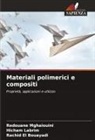 Rachid El Bouayadi, Hicham Labrim, Redouane Mghaiouini - Materiali polimerici e compositi