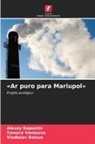 Vladislav Belous, Alexey Kapustin, Tamara Ventsova - «Ar puro para Mariupol»