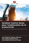 Luis Fredy Azañero Ruiz, Luis Alberto Guerrero Orrillo, Luis Roberto Quispe Vásquez - Système Control Sense pour l'amélioration de la productivité