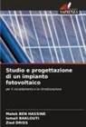 Ismail Baklouti, Malek BEN HASSINE, Zied Driss - Studio e progettazione di un impianto fotovoltaico