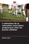 Nathan Hind - L'utilisation de la relaxation musculaire progressive chez les jeunes athlètes