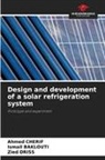Ismail Baklouti, Ahmed Cherif, Zied Driss - Design and development of a solar refrigeration system