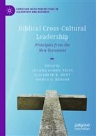 Suzana Dobri¿ Veiss, Suzana Dobric Veiss, Joshua D. Henson, Elizabeth K. Hunt - Biblical Cross-Cultural Leadership