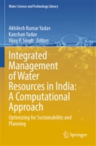 Vijay P. Singh, Akhilesh Kumar Yadav, Kanchan Yadav - Integrated Management of Water Resources in India: A Computational Approach