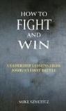 Mike Szvetitz - How to Fight and Win