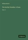 William Morris - The Earthly Paradise. A Poem