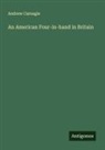 Andrew Carnegie - An American Four-in-hand in Britain
