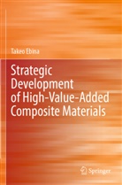 Takeo Ebina - Strategic Development of High-Value-Added Composite Materials