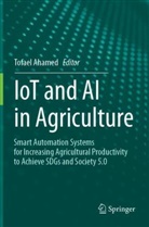 Tofael Ahamed - IoT and AI in Agriculture