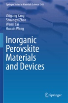 Wensi Cai, Huaxin Wang, Zhigang Zang, Shuangyi Zhao - Inorganic Perovskite Materials and Devices