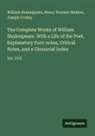 Joseph Crosby, Henry Norman Hudson, William Shakespeare - The Complete Works of William Shakespeare. With a Life of the Poet, Explanatory Foot-notes, Critical Notes, and a Glossarial Index